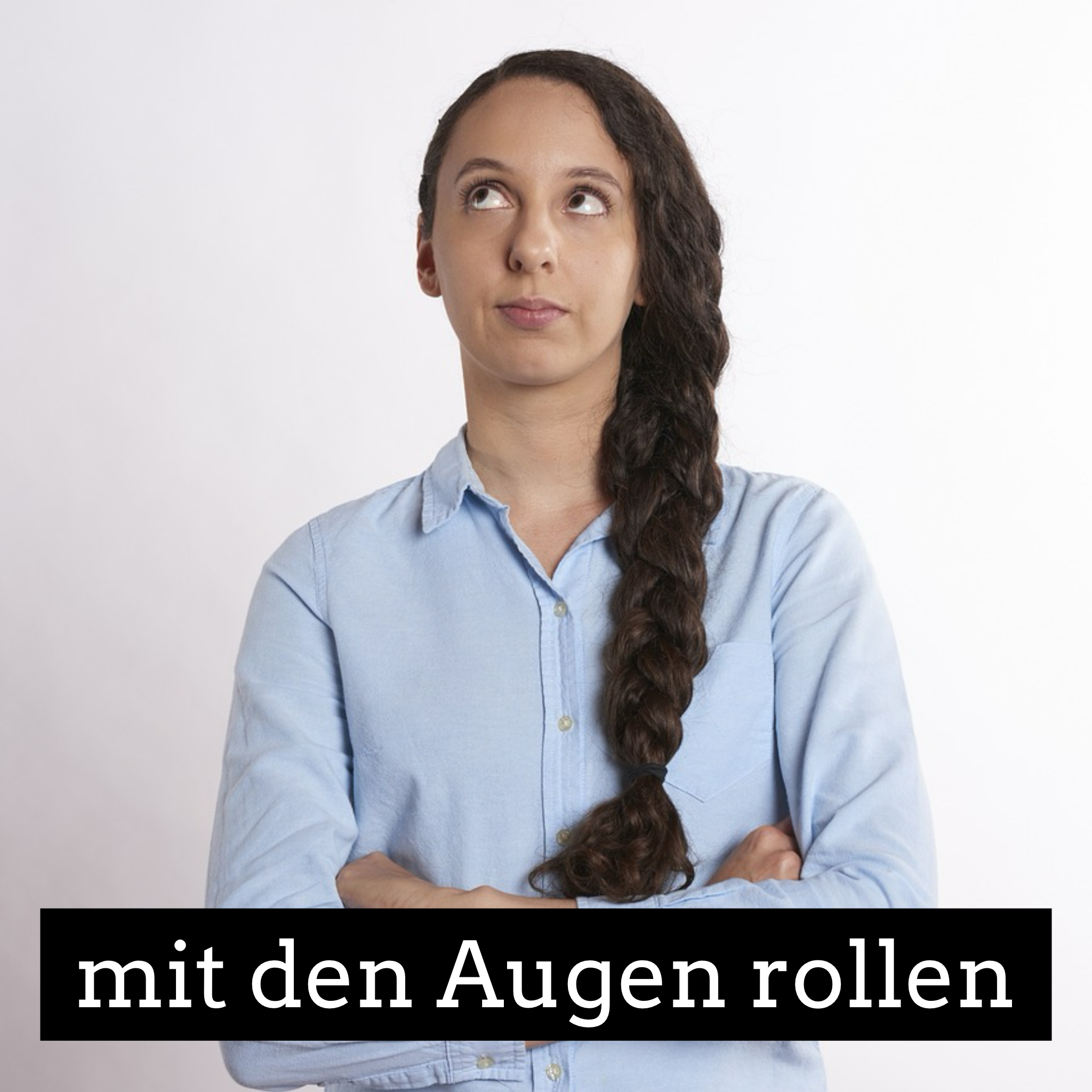 mit den Augen rollen - lady rolling her eyes