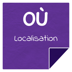 Où - Localisation